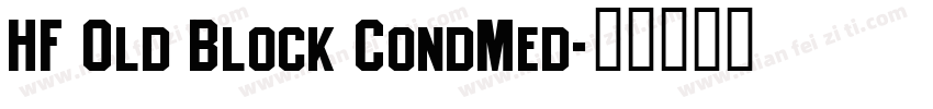HF Old Block CondMed字体转换